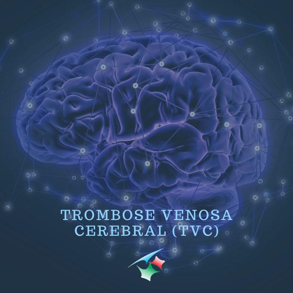 Trombose Venosa Cerebral (TVC) Dr Sebastião Eurico de Melo Souza Trombose Venosa Cerebral (TVC) Dr Sebastião Eurico de Melo Souza